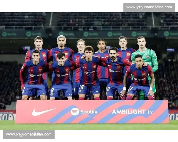 赫罗纳主场迎战巴萨西甲争冠走势关键一役前瞻看点解析与战术博弈